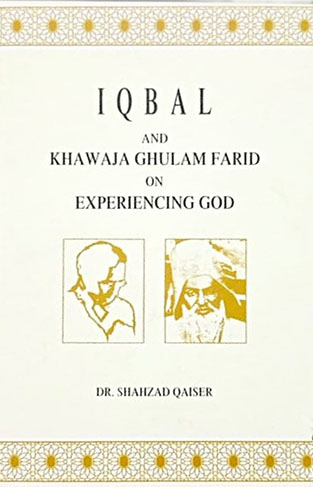 Iqbal and Khawaja Ghulam Farid on experiencing God